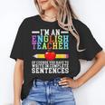 Im English Teacher You Have To Write In Complete Sentences Women's T-Shirt, English Teacher Gifts, trending gift Im English Teacher You Have To Write In Complete Sentences Women's T-Shirt, English Teacher Gifts, trending gift