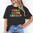 Hola Como Estas Spanish Teacher Fiesta Party Banners Women's T-Shirt, trending gift Hola Como Estas Spanish Teacher Fiesta Party Banners Women's T-Shirt, trending gift