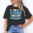 I'm A PE Teacher What's Your Superpower Physical Education Women's T-Shirt, Pe Teacher Gifts, trending gift