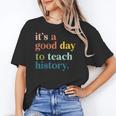 It's A Good Day To Teach History Teacher Men Women Women's T-Shirt, History Teacher Gifts, trending gift