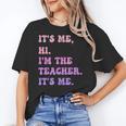 It's Me Hi I'm The TEACHER It's Me Teacher Educator Women's T-Shirt, trending gift It's Me Hi I'm The TEACHER It's Me Teacher Educator Women's T-Shirt, trending gift