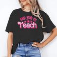 My Job Is Teach Pink Retro Female Teacher Life Women Women's T-Shirt, trending gift My Job Is Teach Pink Retro Female Teacher Life Women Women's T-Shirt, trending gift