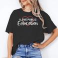 I Love Public Education School Student And Teacher Women's T-Shirt, trending gift