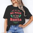 Be Nice To Me I Know Santa Teacher Christmas Men Women Women's T-Shirt, trending gift