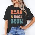 Read A Book Bruh English Teacher Reading Literature Women's T-Shirt, English Teacher Gifts, trending gift Read A Book Bruh English Teacher Reading Literature Women's T-Shirt, English Teacher Gifts, trending gift
