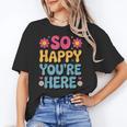 So Happy You’Re Here Groovy Retro Positivity Women Teacher Women's T-Shirt, Groovy Teacher Gifts, trending gift So Happy You’Re Here Groovy Retro Positivity Women Teacher Women's T-Shirt, Groovy Teacher Gifts, trending gift