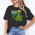 Solve The Problem Skeleton Teacher Halloween Math Six Seven Women's T-Shirt, trending gift Solve The Problem Skeleton Teacher Halloween Math Six Seven Women's T-Shirt, trending gift