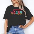 Square Root 4489 Slang Math Teacher Six Seven 6 7 Meme 67 Women's T-Shirt, trending gift Square Root 4489 Slang Math Teacher Six Seven 6 7 Meme 67 Women's T-Shirt, trending gift