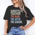 Substitute Teacher Man The Myth The Legend Appreciation Day Women's T-Shirt, trending gift