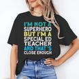 Superhero & Special Education Teacher Men Women Women's T-Shirt, trending gift Superhero & Special Education Teacher Men Women Women's T-Shirt, trending gift