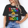 T Is For Teacher And Tacos For Teacher & Tacos Lovers Women's T-Shirt, trending gift