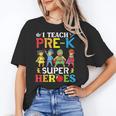 I Teach Pre-K Superheroes Students Teacher Back To School Women's T-Shirt, trending gift
