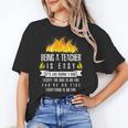 Being a Teacher Is Easy Everything Is On Fire T-Shirt For Men Women Kids Women's T-Shirt, trending gift Being a Teacher Is Easy Everything Is On Fire T-Shirt For Men Women Kids Women's T-Shirt, trending gift