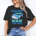 Teacher Shark Do Your Work Women's T-Shirt, trending gift