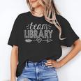 Team Library Tee Teacher Student Back To School Women's T-Shirt, trending gift Team Library Tee Teacher Student Back To School Women's T-Shirt, trending gift