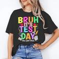 Testing Day Bruh It’s Test Day You Got This Teacher Student Women's T-Shirt, trending gift Testing Day Bruh It’s Test Day You Got This Teacher Student Women's T-Shirt, trending gift
