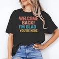 Welcome Back I'm Glad You'Re Here Retro Teacher Greeting Women's T-Shirt, trending gift