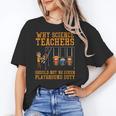 Why Science Teachers Not Given Playground Duty Men Women Women's T-Shirt, Science Teacher Gifts, trending gift