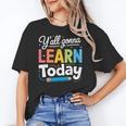 Y'All Gonna Learn Today Back To School First Day Teacher Women's T-Shirt, trending gift Y'All Gonna Learn Today Back To School First Day Teacher Women's T-Shirt, trending gift