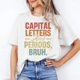 Capital Letters And Periods Bruh Teacher Grammar Kids Women's T-Shirt, trending gift