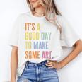 It's A Good Day To Make Art Artist Teacher Painter Women's T-Shirt, trending gift