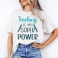 Retro Groovy Teaching Is My Super Power Teacher's Present Men Women Women's T-Shirt, trending gift
