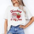 Teaching Is My Jam Cute Strawberry For Women Teachers Women's T-Shirt, trending gift Teaching Is My Jam Cute Strawberry For Women Teachers Women's T-Shirt, trending gift