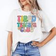 Tired Teachers Club Groovy Teachers Back To School Women's T-Shirt, trending gift