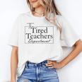 The Tired Teachers Department Teacher Appreciation Day Women's T-Shirt, trending gift The Tired Teachers Department Teacher Appreciation Day Women's T-Shirt, trending gift
