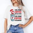 I Will Drink Coffee Here Or There Funny Teacher Teaching Men Women Girls Kids Women's T-Shirt, trending gift