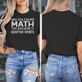 The Answer Is Adaptive Sports Math Teacher Student Men Women Kids Women's T-Shirt, funny design