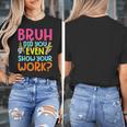 Bruh Did You Even Show Your Work Humorous Math Teacher Women's T-Shirt, funny design Bruh Did You Even Show Your Work Humorous Math Teacher Women's T-Shirt, funny design