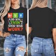 Bruh Did You Even Show Your Work For Science Teachers For Men Women Women's T-Shirt, Science Teacher Gifts, funny design