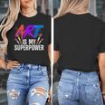 Cool Art For Men Women Art Teacher Artist Painter Superpower Women's T-Shirt, funny design Cool Art For Men Women Art Teacher Artist Painter Superpower Women's T-Shirt, funny design