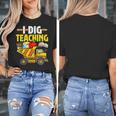 I Dig Teaching Dump Truck Construction Back School Teacher Women's T-Shirt, funny design