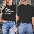 Eat Sleep Calculus Repeat Mathematics Math Teacher Women's T-Shirt, funny design Eat Sleep Calculus Repeat Mathematics Math Teacher Women's T-Shirt, funny design