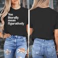 You Literally Mean Figuratively English Teacher Women's T-Shirt, English Teacher Gifts, funny design You Literally Mean Figuratively English Teacher Women's T-Shirt, English Teacher Gifts, funny design