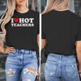 I Love Hot Teachers Women's T-Shirt, funny design I Love Hot Teachers Women's T-Shirt, funny design