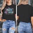 The Math Ain't Mathin Math Teacher Women's T-Shirt, funny design The Math Ain't Mathin Math Teacher Women's T-Shirt, funny design