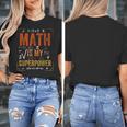 Math Is My Superpower Funny Teacher Women's T-Shirt, funny design Math Is My Superpower Funny Teacher Women's T-Shirt, funny design