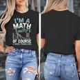 Im A Math Teacher Of Course I Have Problems Teacher Women's T-Shirt, funny design Im A Math Teacher Of Course I Have Problems Teacher Women's T-Shirt, funny design