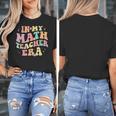 In My Math Teacher Era Retro Back To School Groovy Teacher Men Women Women's T-Shirt, Groovy Teacher Gifts, funny design