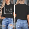 Math Teacher Geometry Angle Pun I'm Yes Always Right Women's T-Shirt, funny design Math Teacher Geometry Angle Pun I'm Yes Always Right Women's T-Shirt, funny design