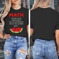 Math Watermelon Calculation Joke Teacher Student Women's T-Shirt, funny design Math Watermelon Calculation Joke Teacher Student Women's T-Shirt, funny design