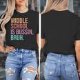 Middle School Teacher Middle School Is Bussin Bruh Women's T-Shirt, funny design Middle School Teacher Middle School Is Bussin Bruh Women's T-Shirt, funny design