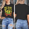 No Taki When Teacher Taki Teacher Pun Humor Women's T-Shirt, funny design No Taki When Teacher Taki Teacher Pun Humor Women's T-Shirt, funny design