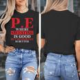 PE Where Sweating Is Good But Deodorant Is Better PE Teacher Women's T-Shirt, Pe Teacher Gifts, funny design PE Where Sweating Is Good But Deodorant Is Better PE Teacher Women's T-Shirt, Pe Teacher Gifts, funny design