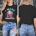 PE Teacher Unicorn I Make PE Magical Women's T-Shirt, Pe Teacher Gifts, funny design PE Teacher Unicorn I Make PE Magical Women's T-Shirt, Pe Teacher Gifts, funny design