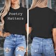 Poetry Matters Poem Writers Poet English Teacher Poetry Women's T-Shirt, English Teacher Gifts, funny design Poetry Matters Poem Writers Poet English Teacher Poetry Women's T-Shirt, English Teacher Gifts, funny design