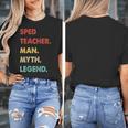 Sped Teacher Man Myth Legend Women's T-Shirt, funny design